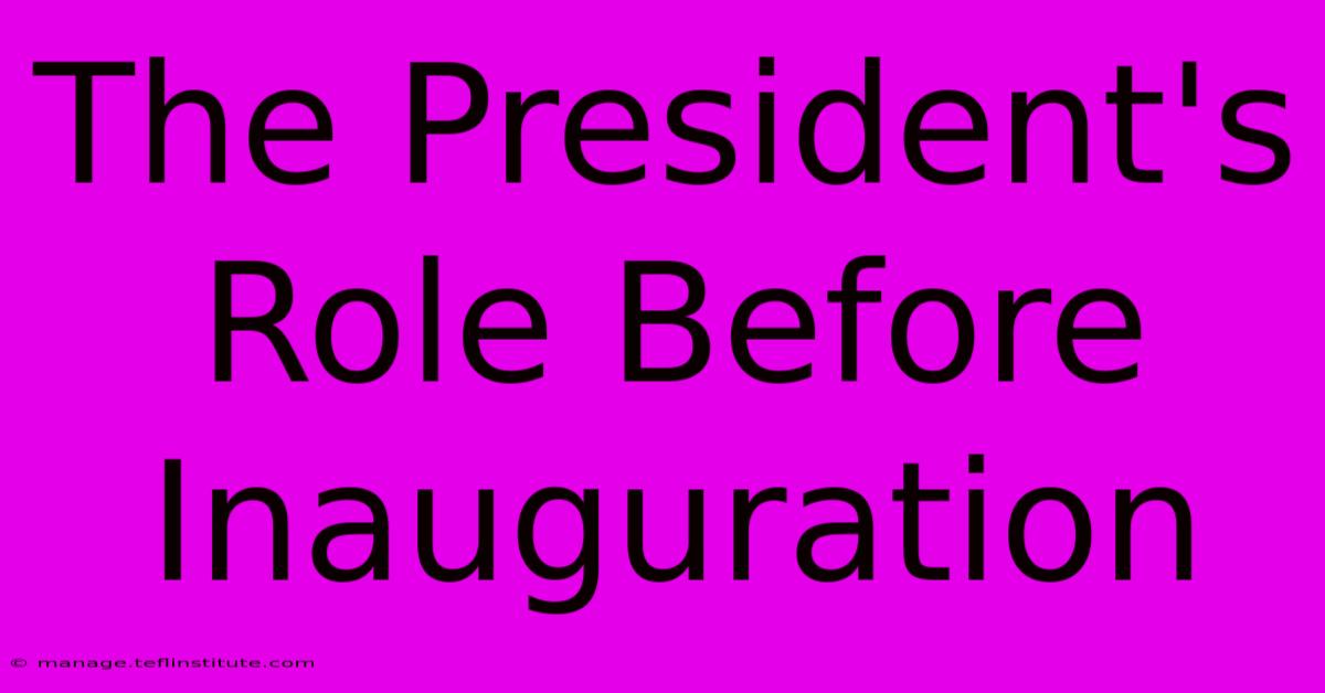 The President's Role Before Inauguration