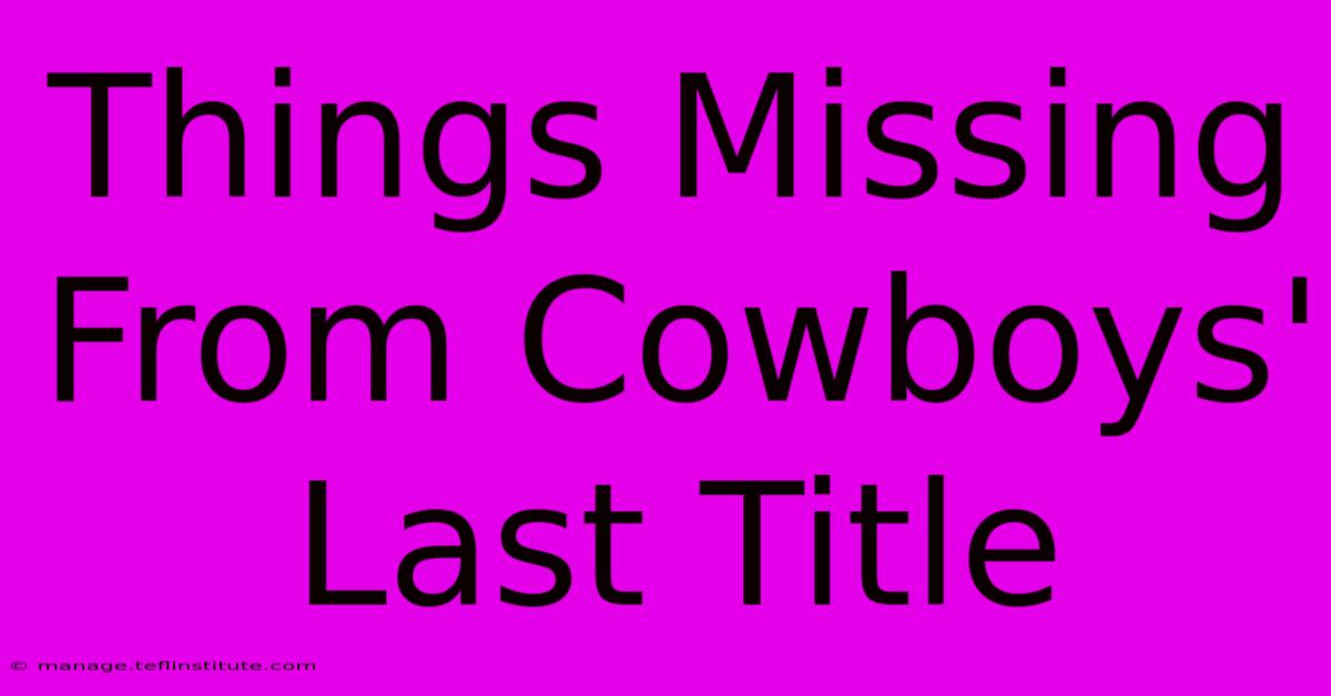 Things Missing From Cowboys' Last Title