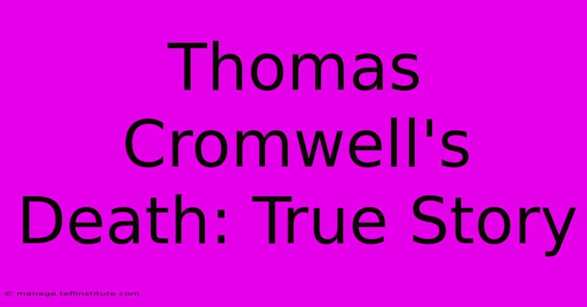 Thomas Cromwell's Death: True Story