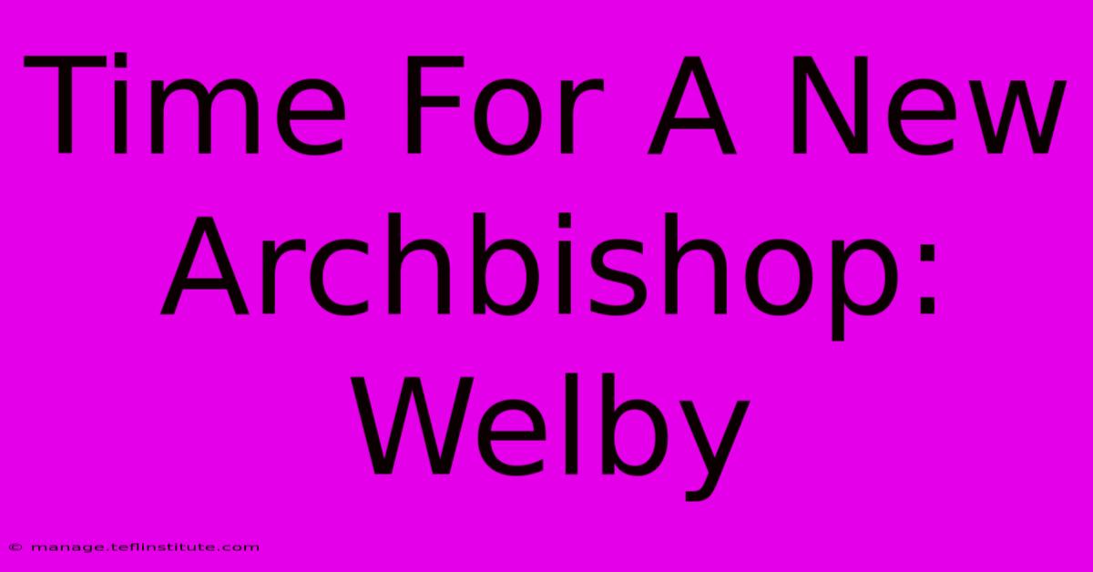 Time For A New Archbishop: Welby