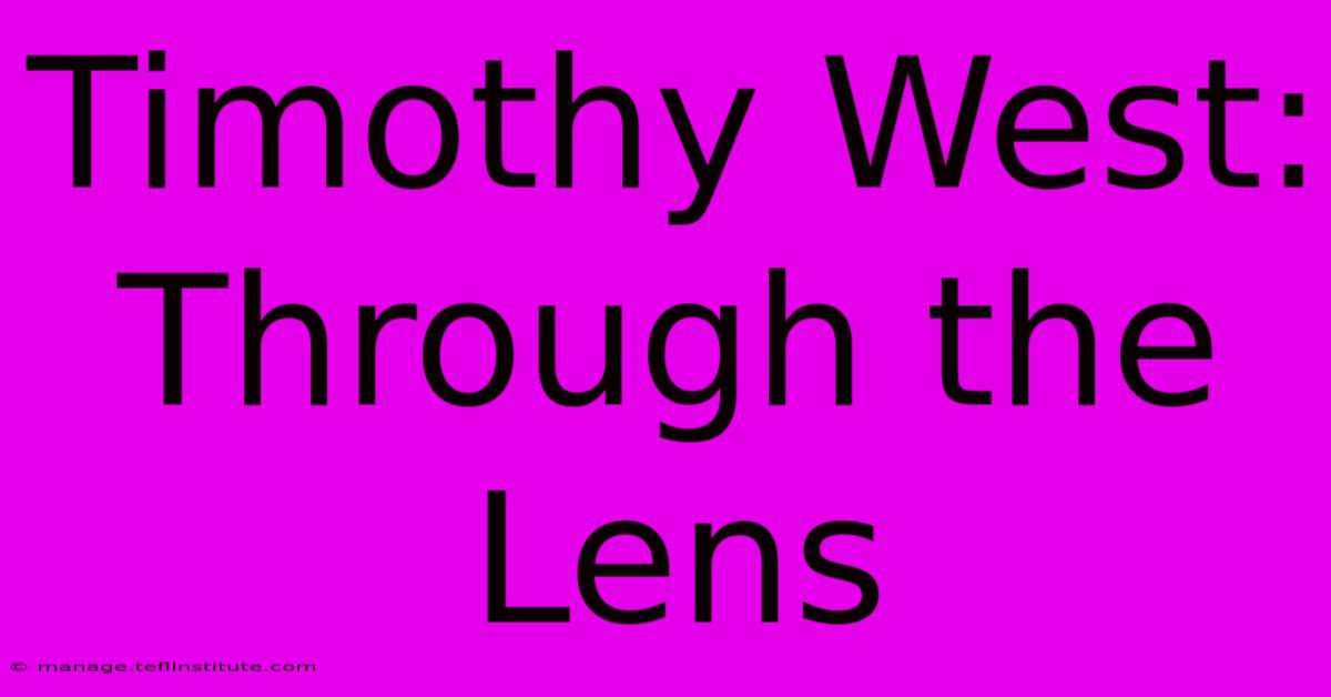 Timothy West: Through The Lens