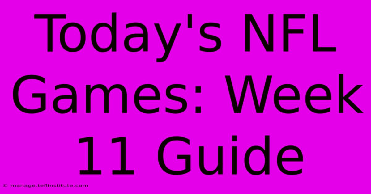 Today's NFL Games: Week 11 Guide