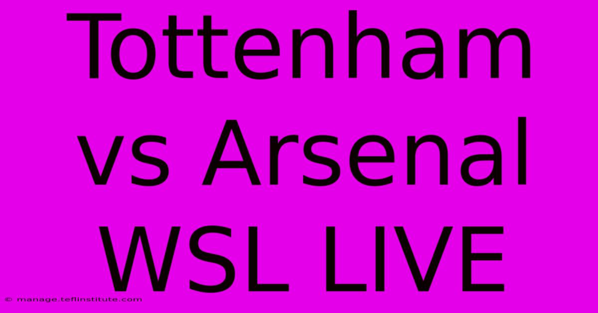 Tottenham Vs Arsenal WSL LIVE