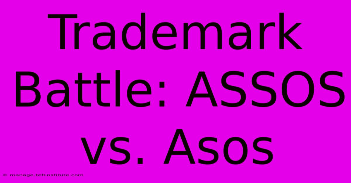 Trademark Battle: ASSOS Vs. Asos