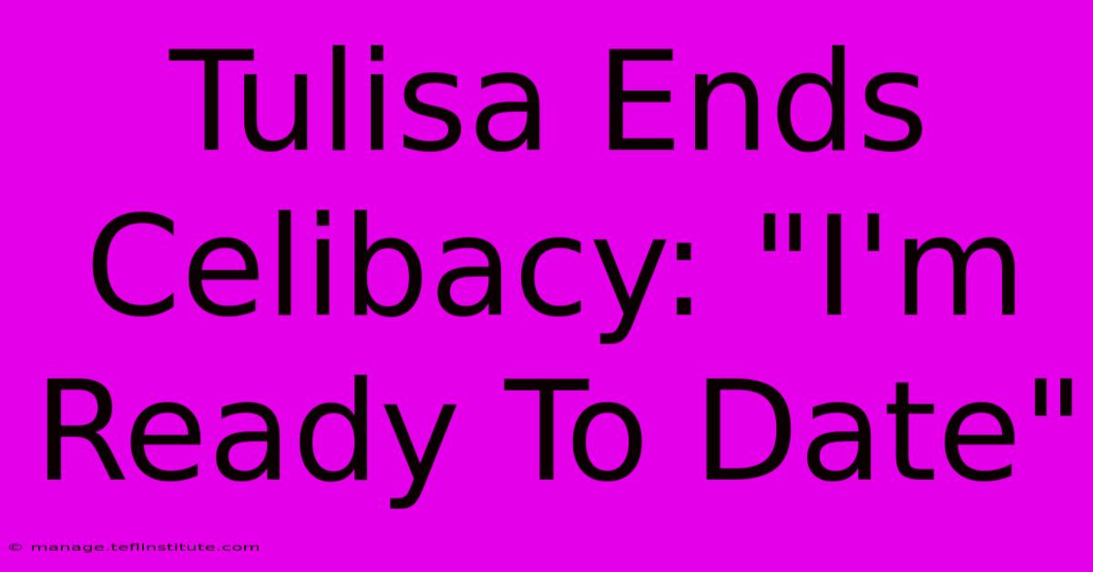 Tulisa Ends Celibacy: 