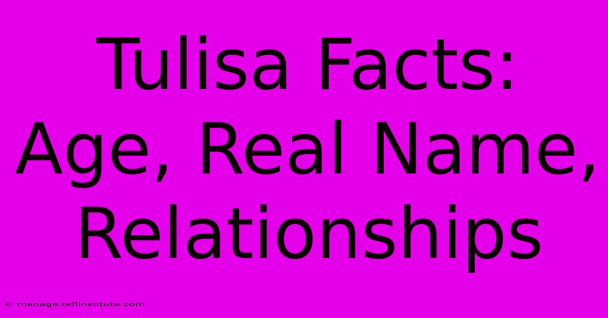 Tulisa Facts: Age, Real Name, Relationships