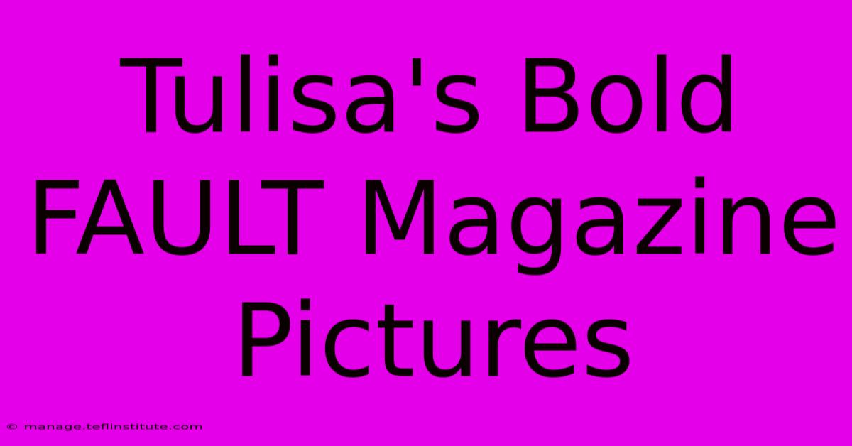 Tulisa's Bold FAULT Magazine Pictures