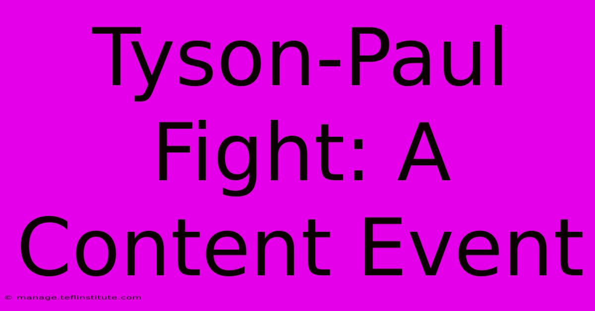 Tyson-Paul Fight: A Content Event