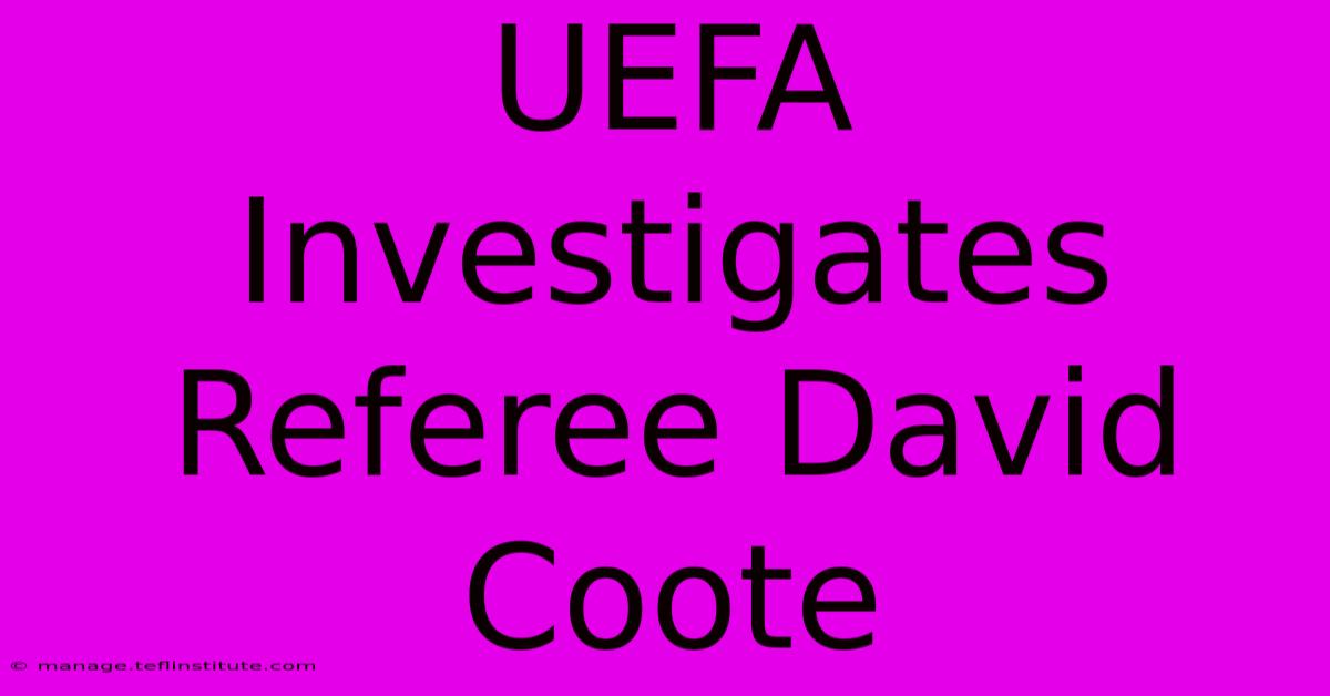 UEFA Investigates Referee David Coote