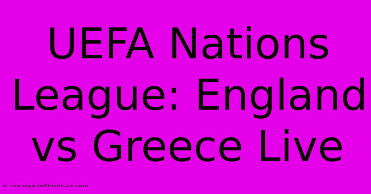 UEFA Nations League: England Vs Greece Live 