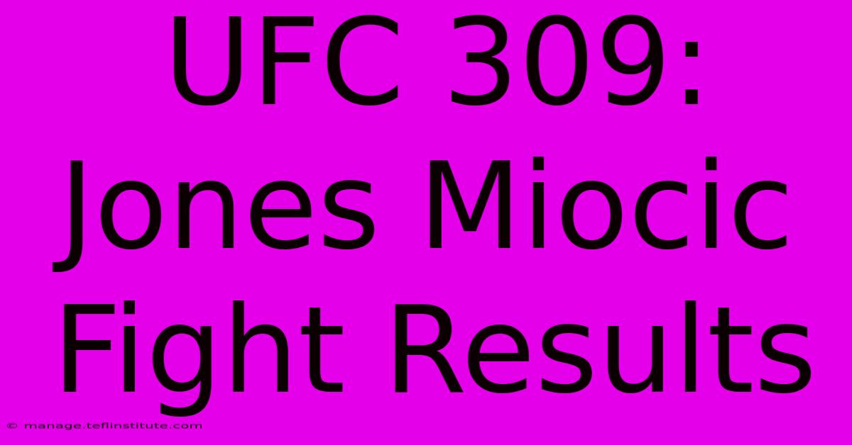 UFC 309: Jones Miocic Fight Results