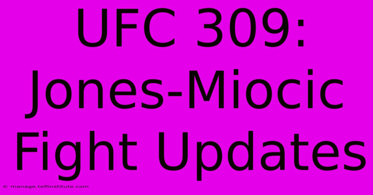 UFC 309: Jones-Miocic Fight Updates