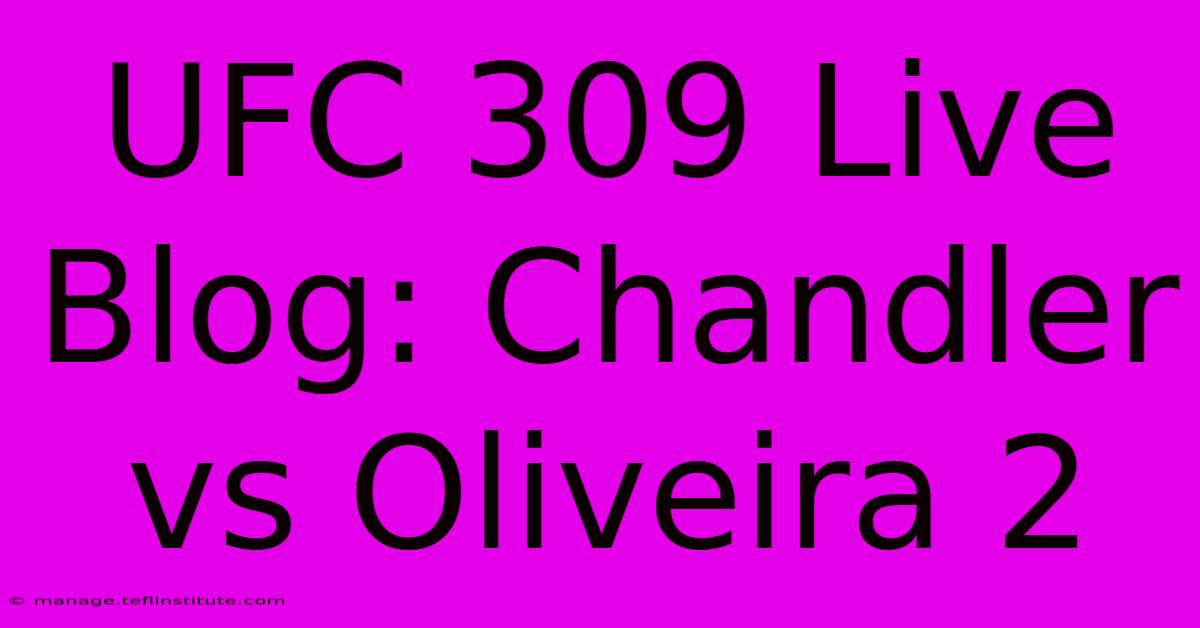 UFC 309 Live Blog: Chandler Vs Oliveira 2