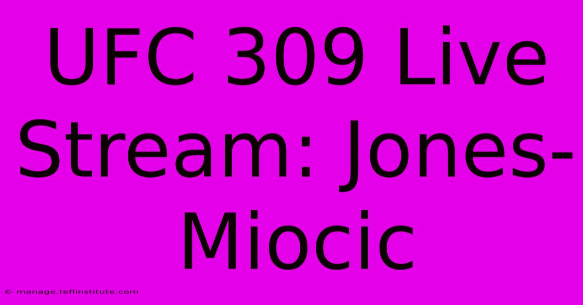 UFC 309 Live Stream: Jones-Miocic