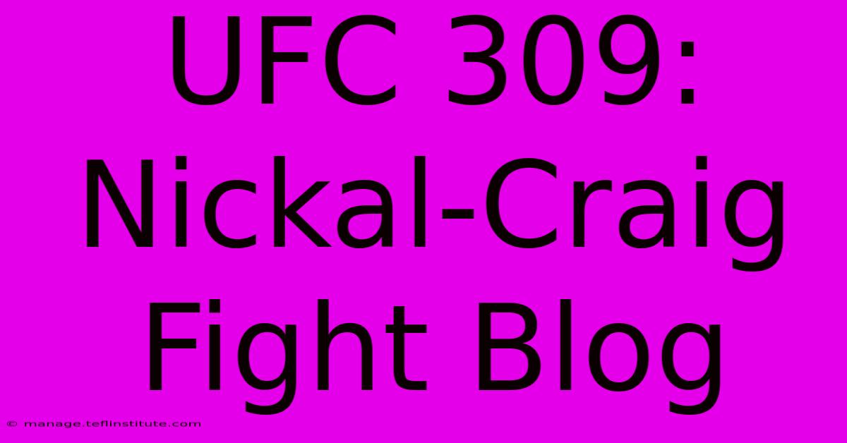 UFC 309: Nickal-Craig Fight Blog