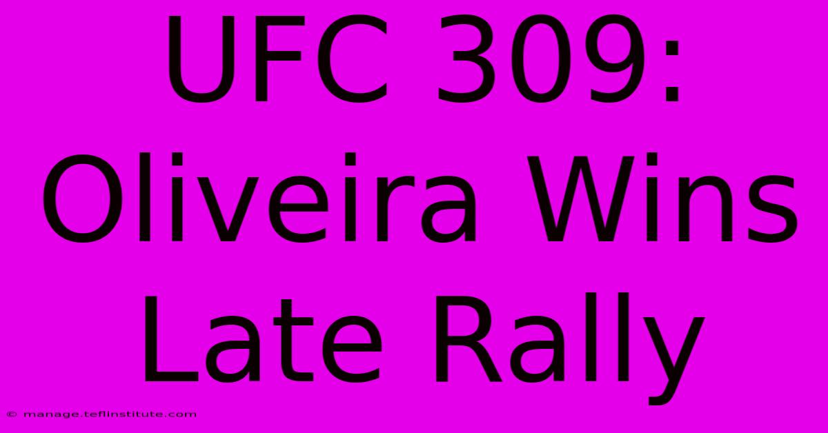 UFC 309: Oliveira Wins Late Rally