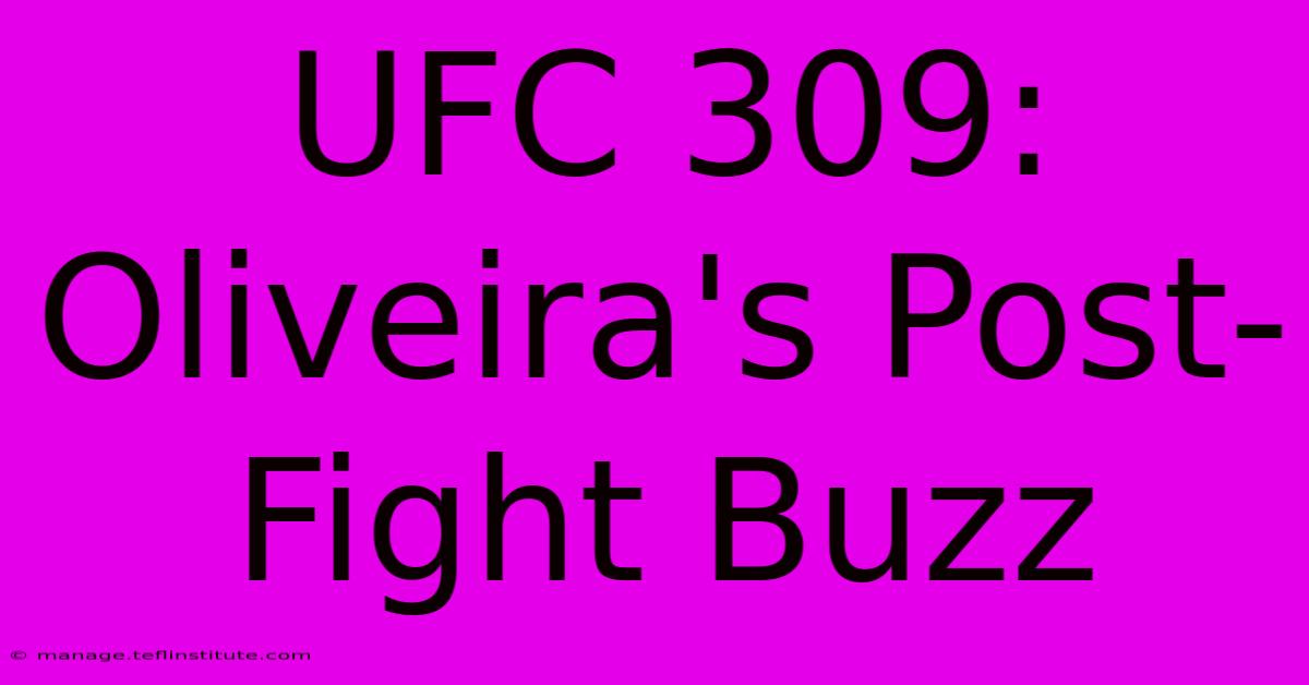 UFC 309: Oliveira's Post-Fight Buzz