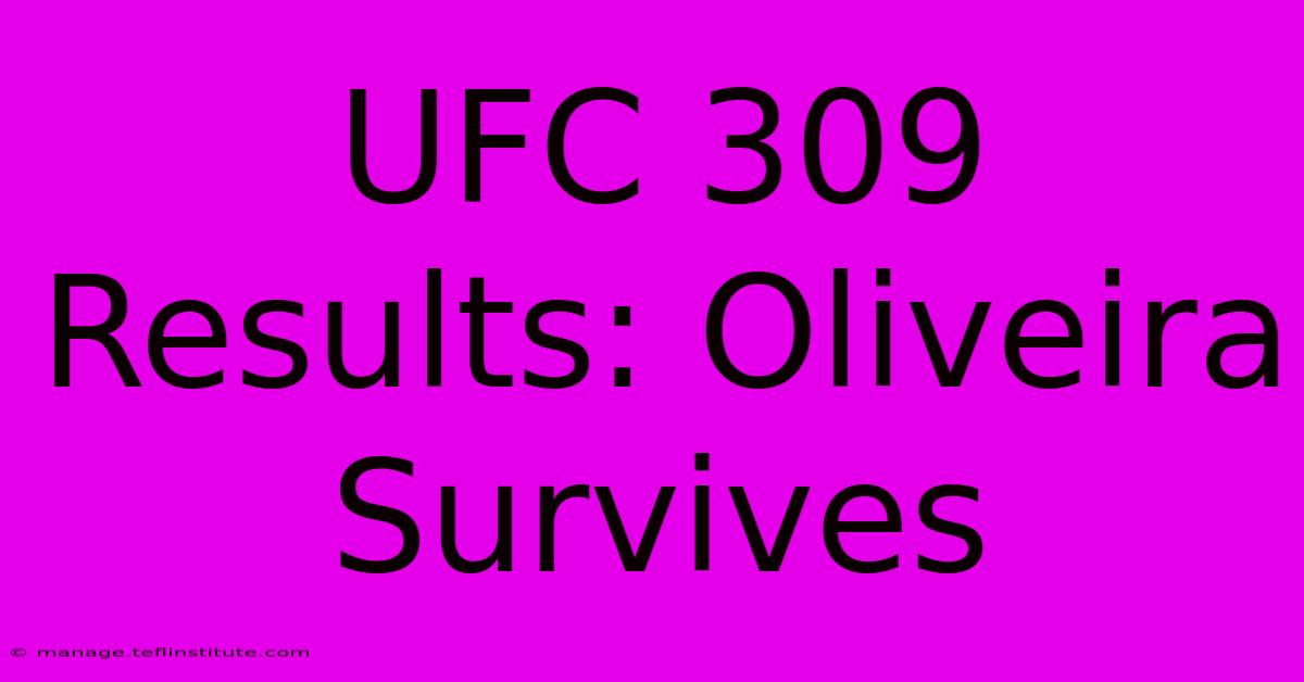 UFC 309 Results: Oliveira Survives