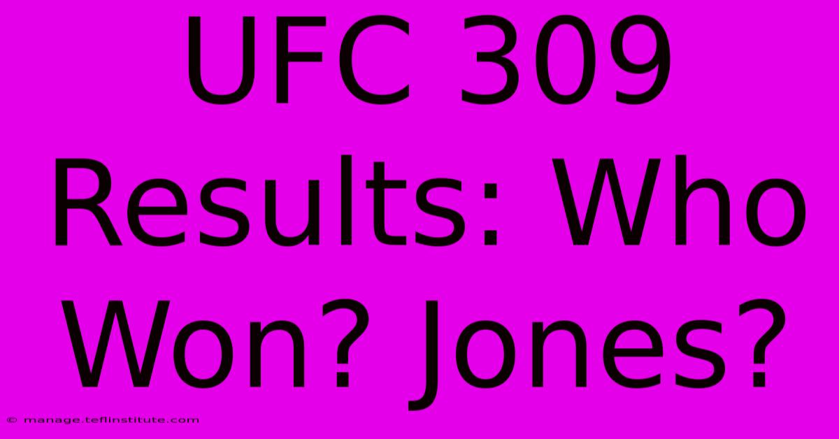 UFC 309 Results: Who Won? Jones?