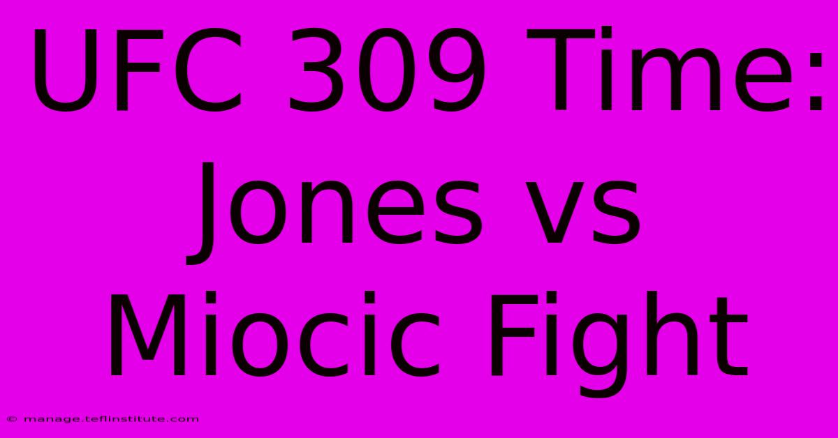 UFC 309 Time: Jones Vs Miocic Fight