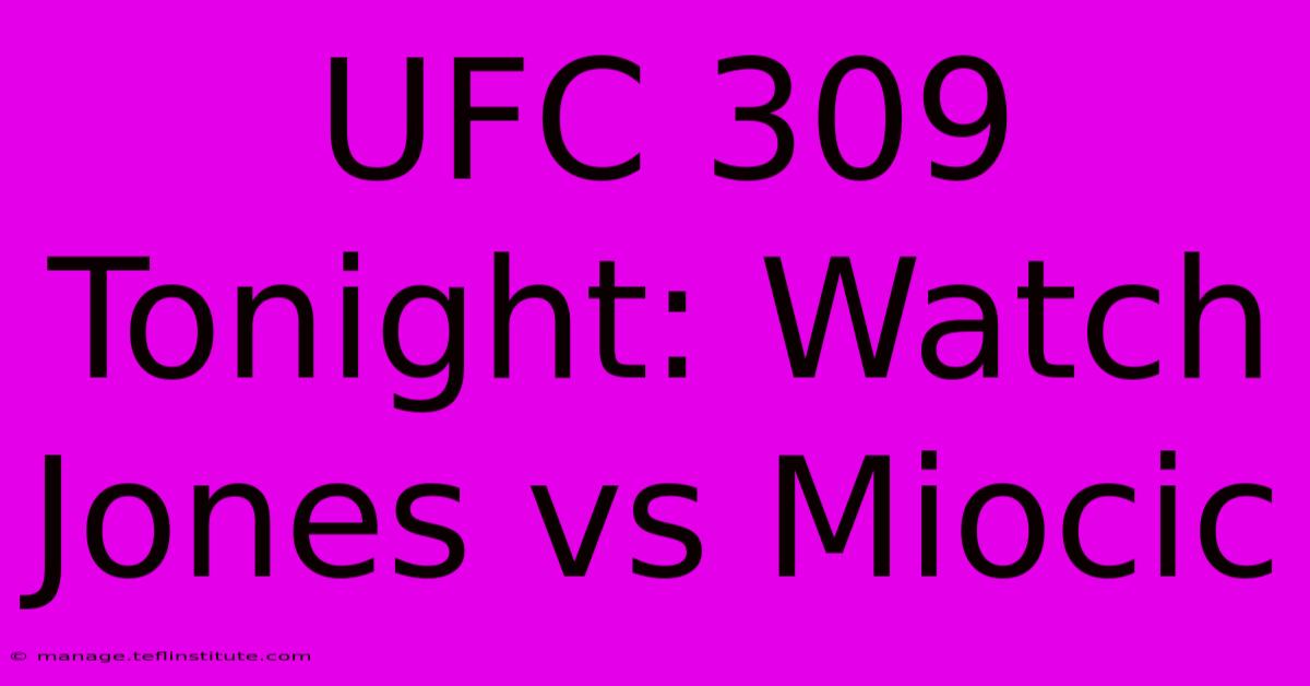 UFC 309 Tonight: Watch Jones Vs Miocic