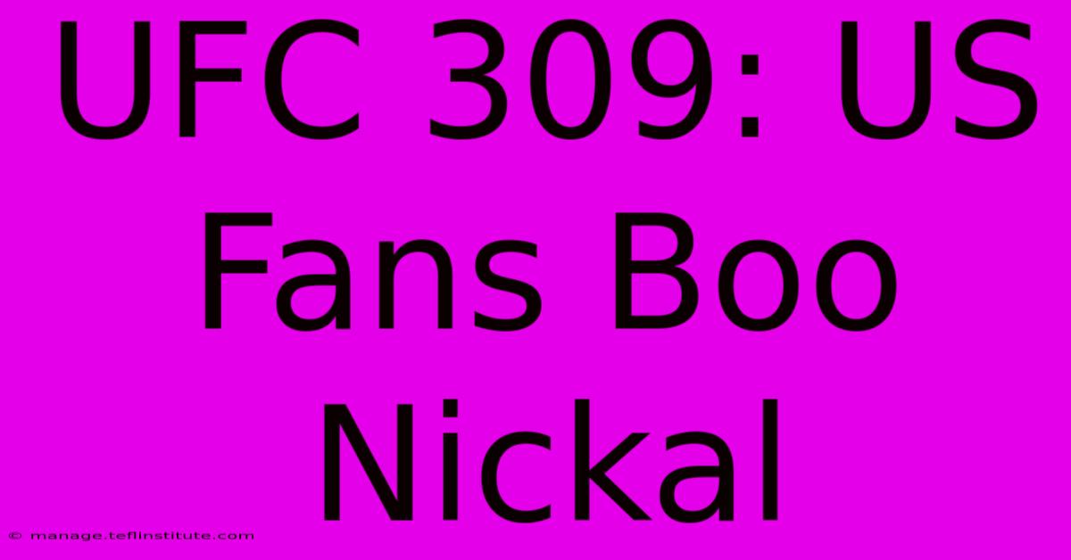 UFC 309: US Fans Boo Nickal