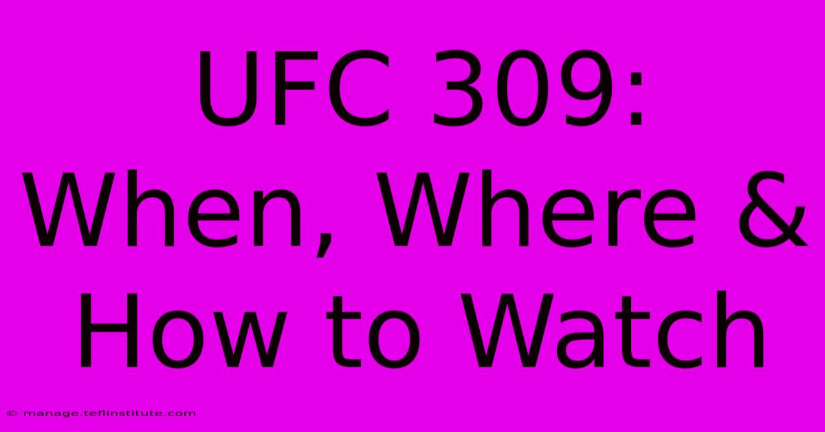 UFC 309: When, Where & How To Watch