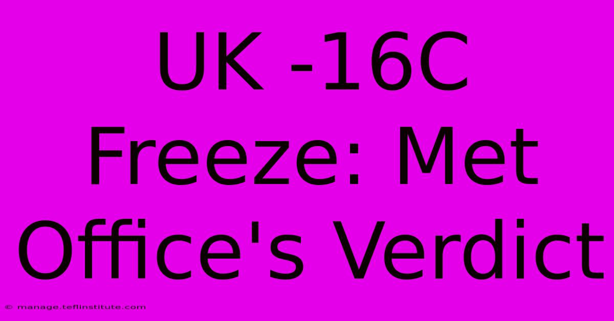 UK -16C Freeze: Met Office's Verdict