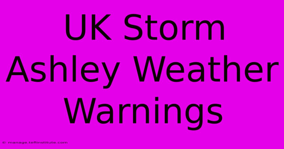 UK Storm Ashley Weather Warnings