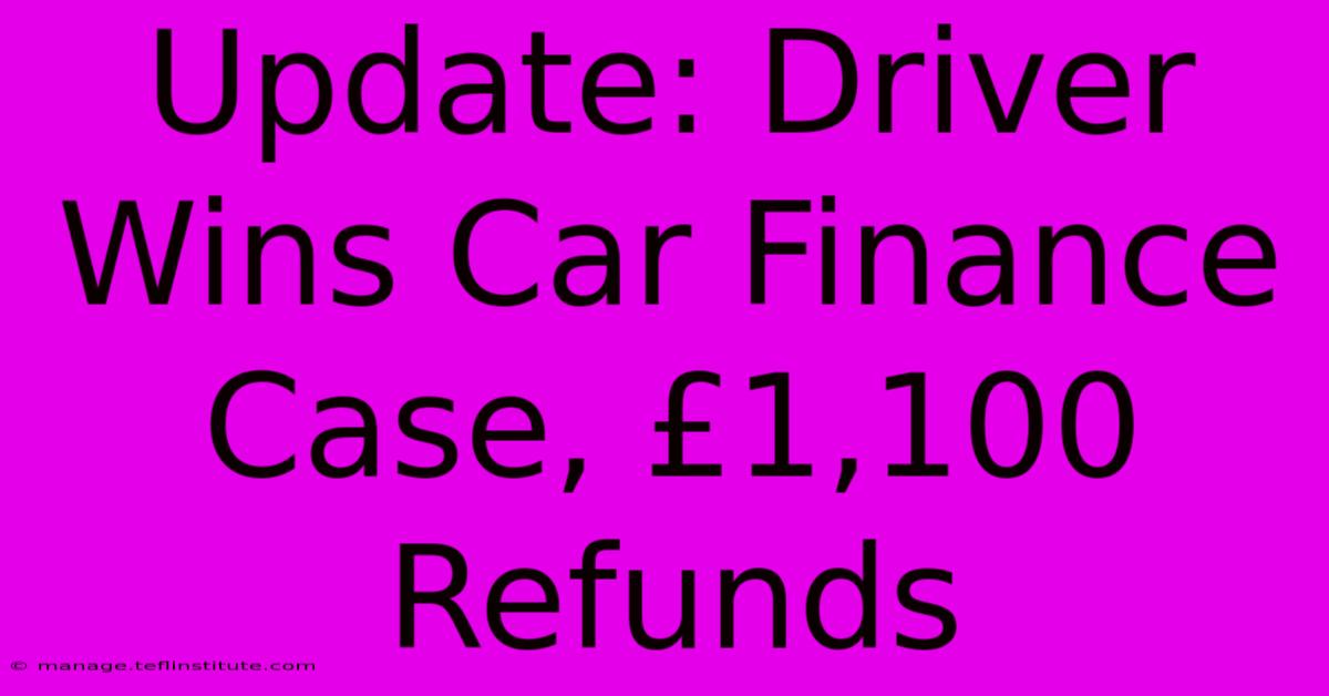 Update: Driver Wins Car Finance Case, £1,100 Refunds