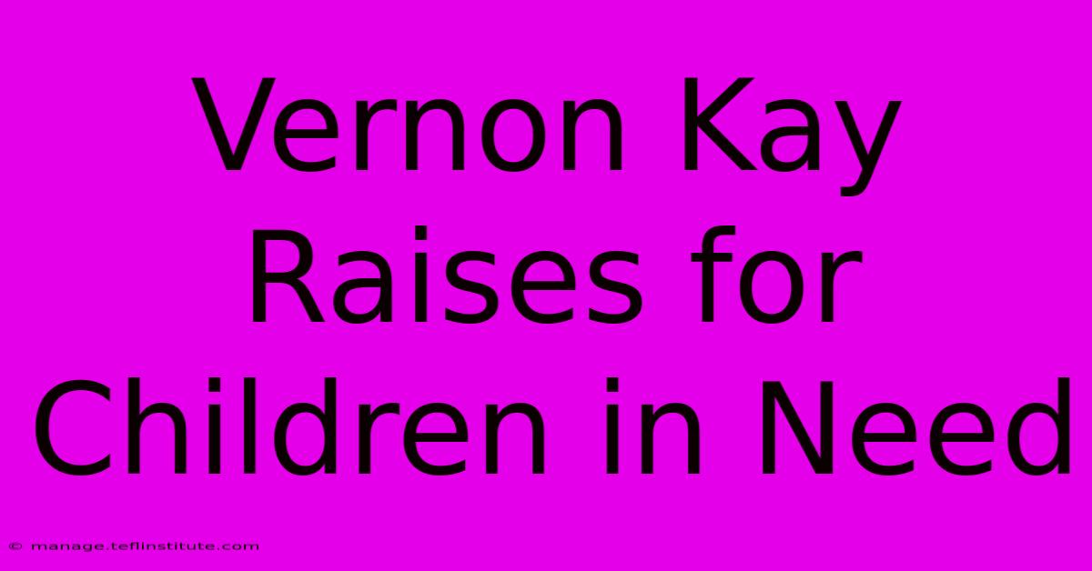 Vernon Kay Raises For Children In Need