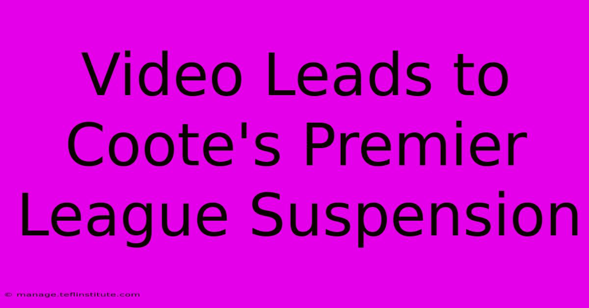 Video Leads To Coote's Premier League Suspension