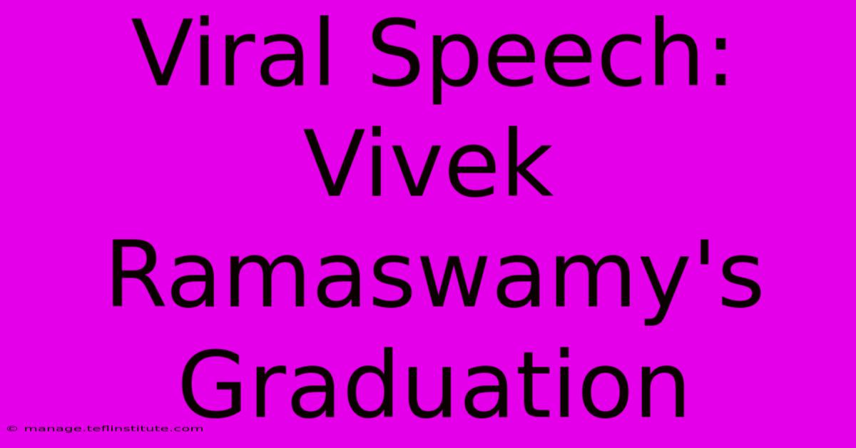 Viral Speech: Vivek Ramaswamy's Graduation