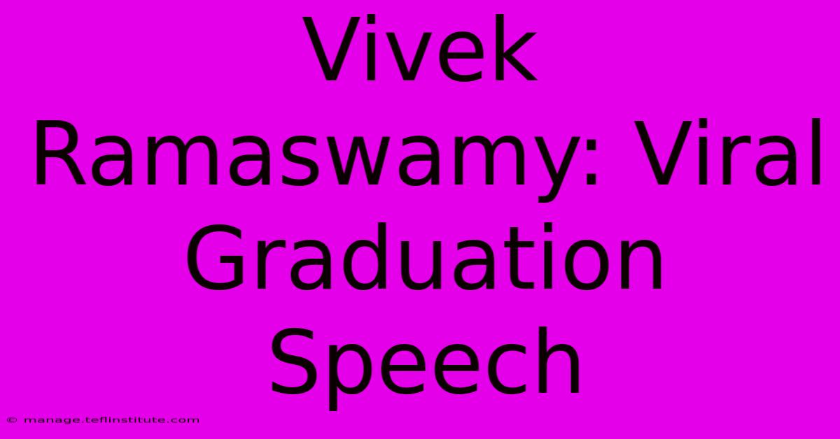 Vivek Ramaswamy: Viral Graduation Speech