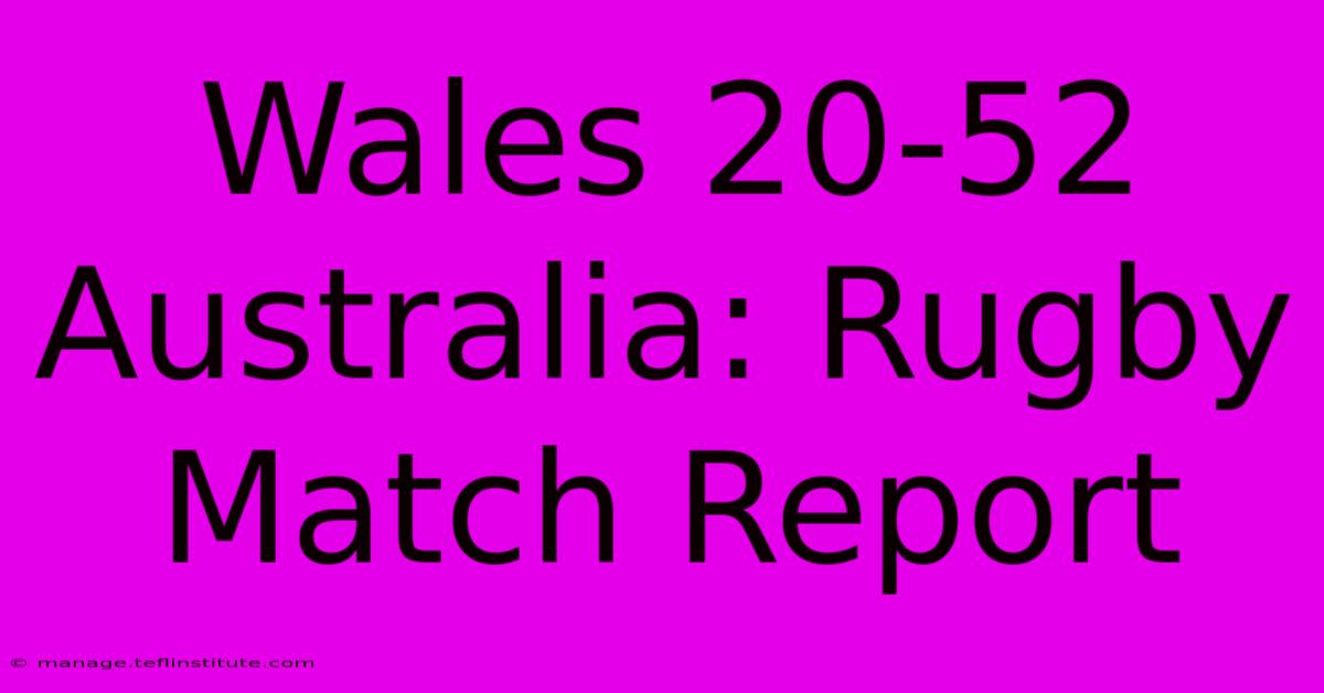 Wales 20-52 Australia: Rugby Match Report