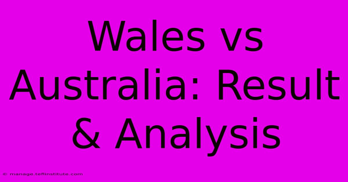 Wales Vs Australia: Result & Analysis