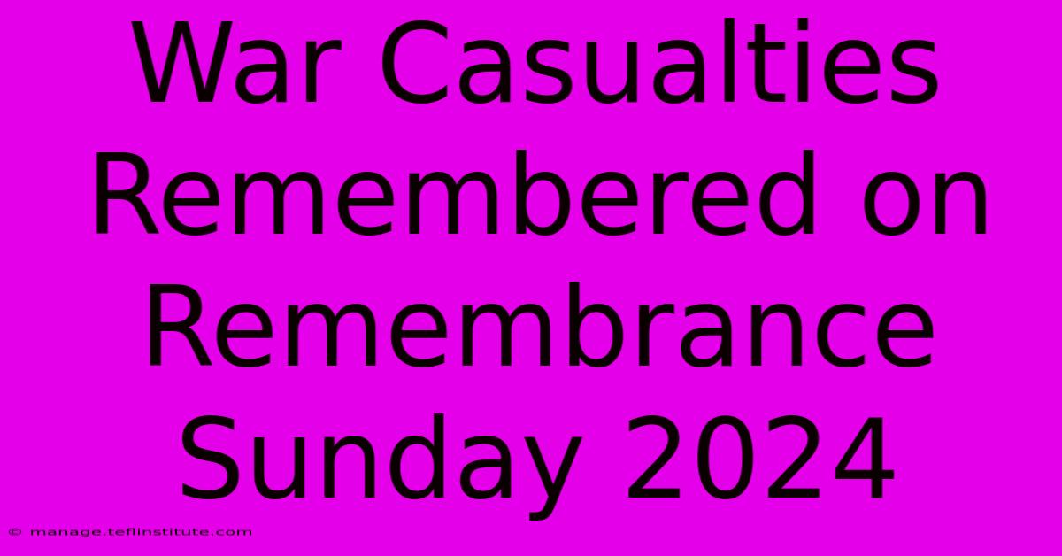 War Casualties Remembered On Remembrance Sunday 2024