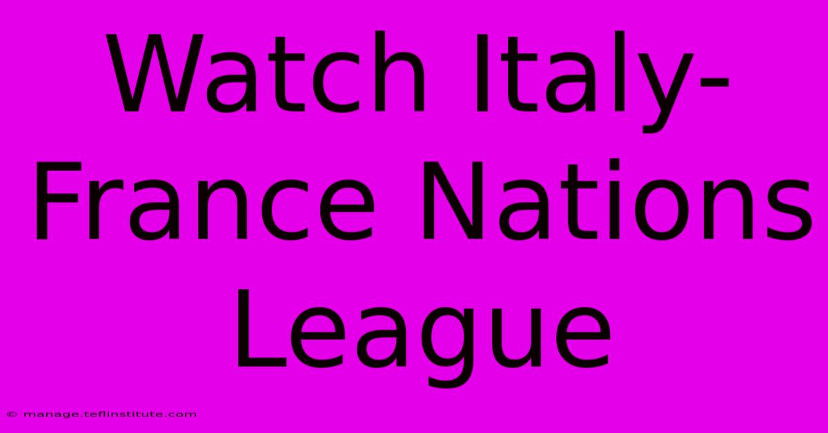 Watch Italy-France Nations League