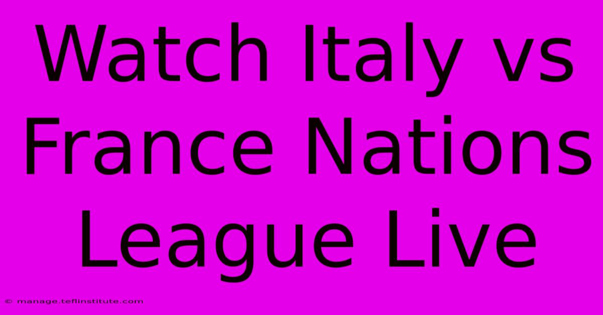 Watch Italy Vs France Nations League Live