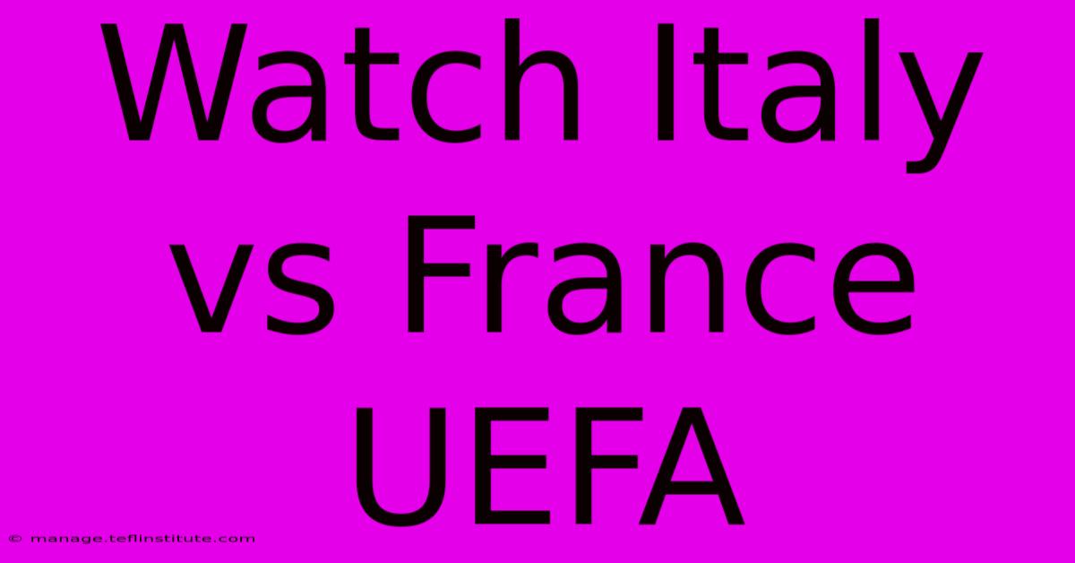 Watch Italy Vs France UEFA