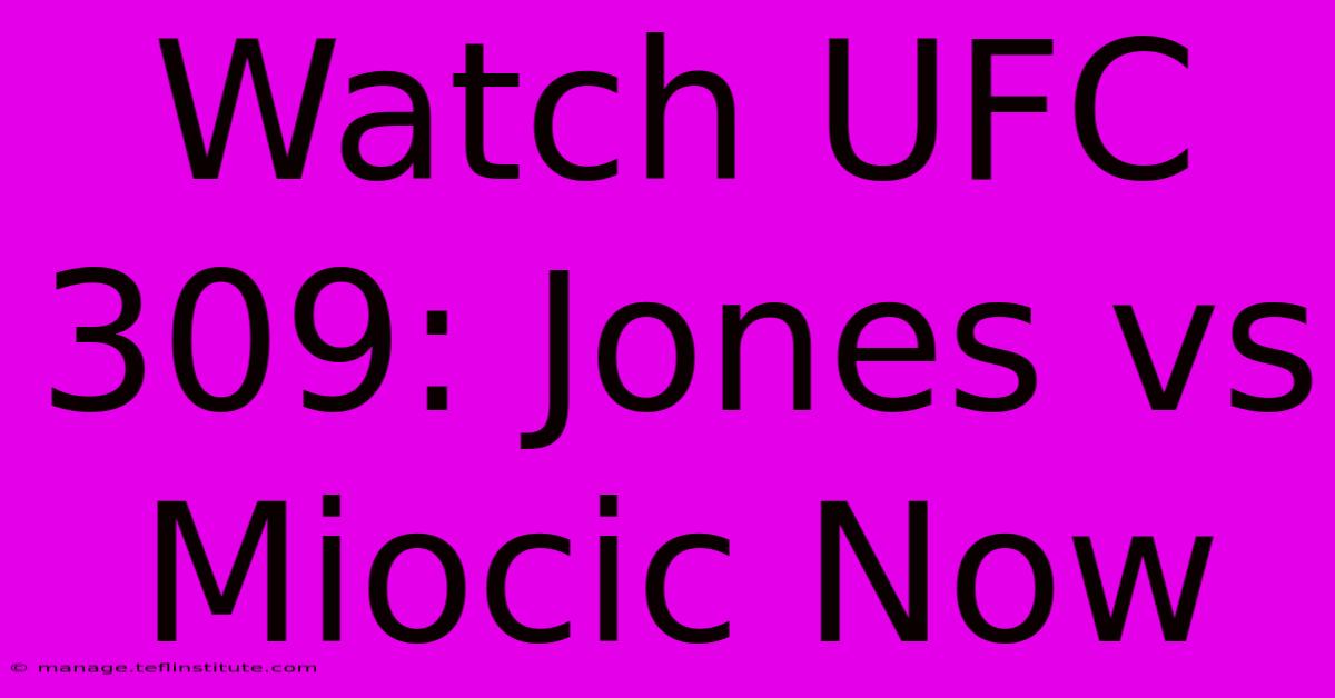 Watch UFC 309: Jones Vs Miocic Now