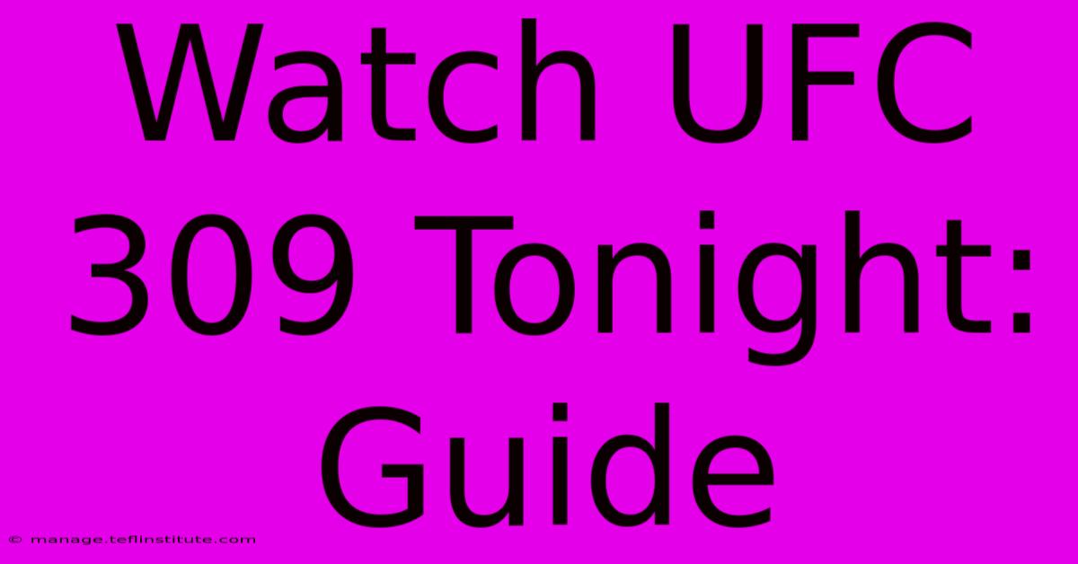 Watch UFC 309 Tonight: Guide