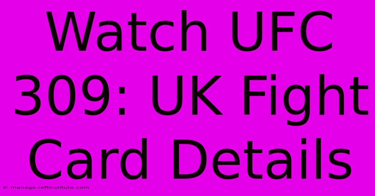 Watch UFC 309: UK Fight Card Details