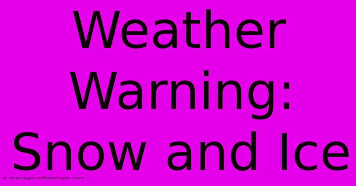 Weather Warning: Snow And Ice