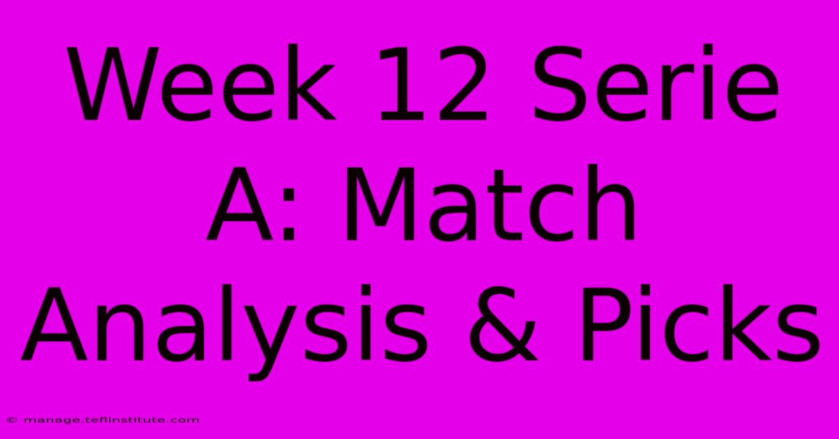 Week 12 Serie A: Match Analysis & Picks