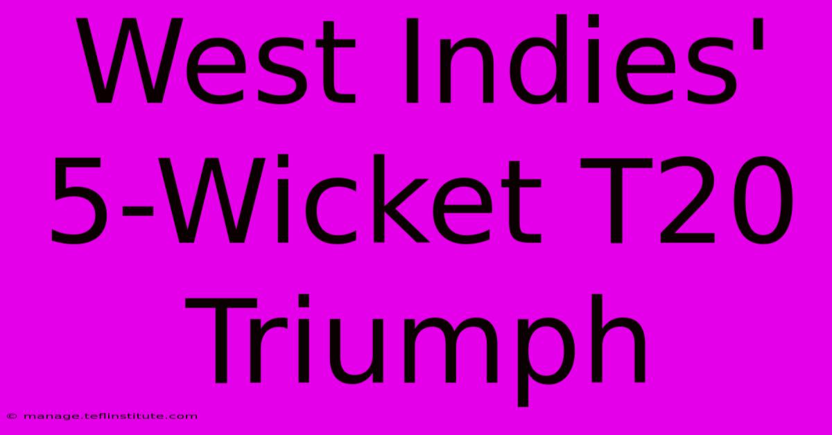 West Indies' 5-Wicket T20 Triumph