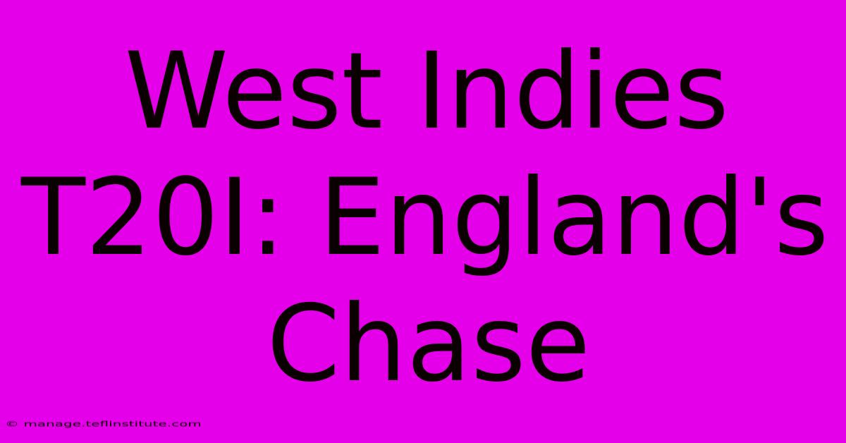 West Indies T20I: England's Chase