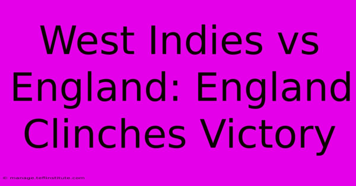 West Indies Vs England: England Clinches Victory