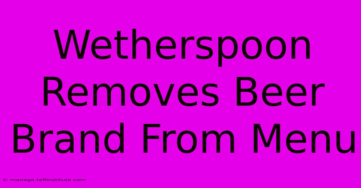 Wetherspoon Removes Beer Brand From Menu