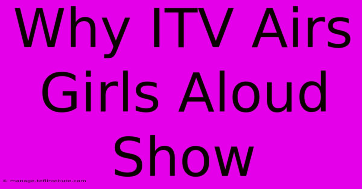 Why ITV Airs Girls Aloud Show